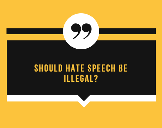 Should Hate Speech Be Legal?