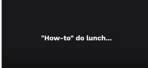 Lunch "How To" Video